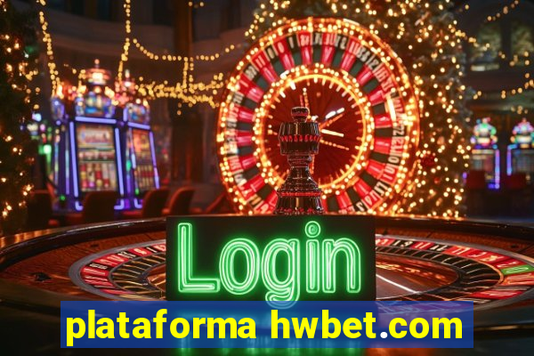 plataforma hwbet.com